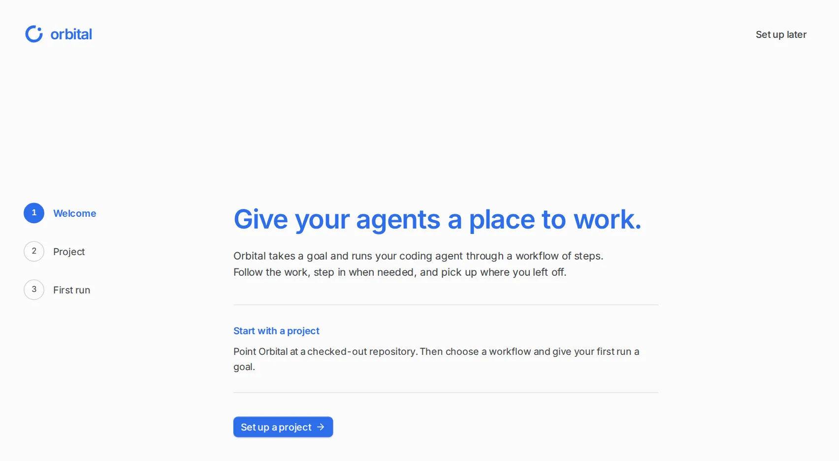 The first-launch wizard with the heading Give your agents a place to work, the steps Welcome, Project and First run, and a Set up a project button.