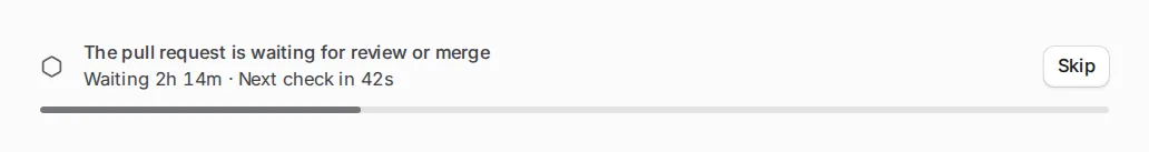 A gate step saying the pull request is waiting for review or merge, with the waiting time, the next check and a Skip button.